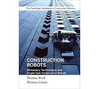 Construction Robots: Volume 3: Elementary Technologies and Single-Task Construction Robots