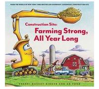 Construction Site Farming Strong All Year Long by Sherri Duskey Rinker Sherri Duskey Rinker (Auteur)