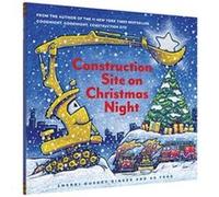 Construction Site on Christmas Night by Sherri Duskey Rinker Sherri Duskey Rinker (Auteur)