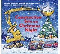 Construction Site on Christmas Night: (Christmas Book for Kids, Children?s Book, Holiday Picture Book)