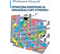 Construction sociale des organisations à l'ère numérique (Buch auf Polnisch)