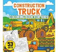 Construction Truck Coloring Book For Kids: Crane, Tractors, Digger, Monster Truck Coloring Book, Vehicle Colouring Pages For Toddler, Boys, Girls Age 2-8