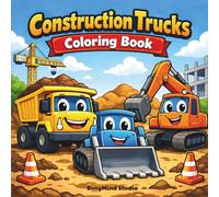 Construction Trucks Coloring Book for boys Ages 3-6: Easy and Fun Large Dump Trucks, Bulldozers, Excavators & More - Simple Bold Designs for Toddlers and Preschool Kids