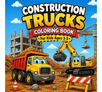 Construction Trucks Coloring Book: Fun and Easy Vehicles for Kids Ages 3-5