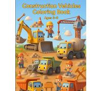 Construction Vehicles Coloring Book: Fun Construction Vehicles Coloring Book for Kids Excavate | Build | Trucks | Cranes | Cool Bulldozers | Dump ... More ! More for Kids Aged 3-8 Boys and Girls