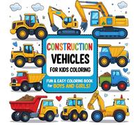 Construction Vehicles for Kids Coloring: 50+ Fun and Simple Big Trucks, Diggers, Cranes, & More - Easy to Color