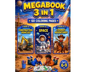 Construction Vehicles, Space & Cowboy Adventures Coloring Book for Boys Ages 6-9: 3 in 1 Coloring Book with 60 Fun Single-Sided Pages for Kids