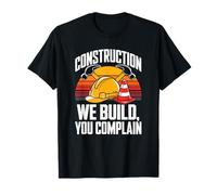 Construction We Build You Plaint Jobsite Humour T-Shirt