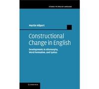 Constructional Change In English: Developments In Allomorphy, Word Formation, And Syntax (Studies In English Language) (Hardcover) Martin Hilpert, (Auteur)