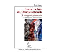 Constructions de l'identité nationale Tryptique identite-mémoire-nation. Le "grand débat sur l'identité nationale" - Resul Karaca - L'harmattan - broché - Etude