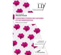 Constructions de savoirs et de dispositifs - Muriel Frisch - L'harmattan - broché - Etude