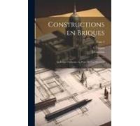 Constructions en briques; la brique ordinaire au point de vue décoratif; Tome 2