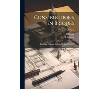 Constructions en briques; la brique ordinaire au point de vue décoratif; Tome 2