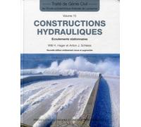 Constructions hydrauliques: Écoulements stationnaires -Traité de génie civil vol. 15