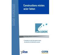Constructions mixtes acier-béton Conception et calcul des poutres mixtes des planchers de bâtiments courants - Mohammed Hjiej - Cstb - broché - Guide