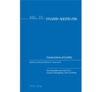 Constructions Of Conflict: Transmitting Memories Of The Past In European Historiography, Culture, And Media (Cultural History & Literary Imagination) (Paperback) Katharina Hall, Kathryn N Jones (Auteu