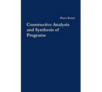 Constructive Analysis And Synthesis Of Programs