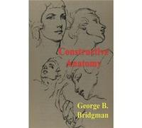 Constructive Anatomy by George B Bridgman George B Bridgman (Auteur)