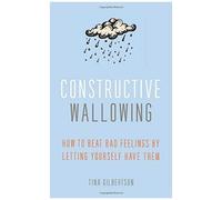 Constructive Wallowing