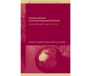 Constructivism and International Relations by Stefano Guzzini