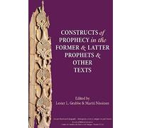 Constructs Of Prophecy In The Former And Latter Prophets And Other Texts