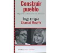 Construir Pueblo. Hegemonía Y Radicalización De La Democracia - Errejón Galván, Íñigo, Mouffe, Chantal Errejón Galván, Íñigo, Mouffe, Chantal (Auteur)