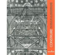 Construire Au-Delà De La Méditerranée - L'apport Des Archives D'entreprises Européennes (1860-1970)