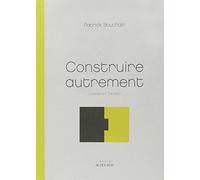 Construire Autrement - Comment Faire ?