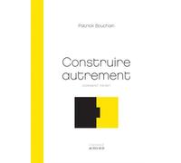 Construire Autrement - Comment Faire ?