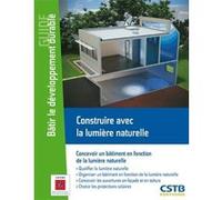 Construire avec la lumière naturelle Marc Fontoynont (Auteur), Michel Perraudeau (Auteur), Pascale Avouac (Auteur)
