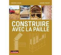 Construire avec la paille Frédéric Cousin (Auteur), Aymeric Prigent (Auteur)