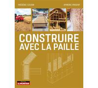 Construire avec la paille - Frédéric Cousin - Le Moniteur - broché - Guide
