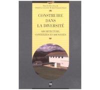 Construire Dans La Diversité - Architecture, Contextes Et Identités