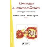 Construire des actions collectives & SEGUIER DUMAS (Auteur)