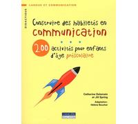 Construire Des Habiletés En Communication - 200 Activités Pour Enfants D'âge Préscolaire