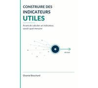 Construire des indicateurs utiles: Avant de calculer un indicateur, savoir quoi mesurer
