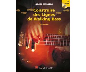 Construire des Lignes de Walking Bass Ed Friedland CD Inclus | Méthode Basse Arpèges Accords | Livre Partition Basse Débutant | Technique Manche Pratique Harmonie | Cours Professeurs Hal Leonard