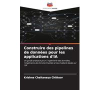 Construire des pipelines de données pour les applications d'IA