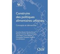 Construire Des Politiques Alimentaires Urbaines - Concepts Et Démarches