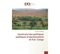 Construire des politiques publiques d'agroforesterie en R.D. Congo - Guy Dkamela - Universitaires Europeennes - broché - Essai