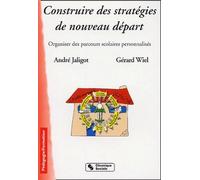 Construire des stratégies de nouveau départ école, collège, lycée: organiser des parcours scolaires personnalisés (0000)