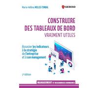 Construire des tableaux de bord vraiment utiles Associer les indicateurs à la stratégie de l'entreprise et à son management - Marie-Hélène Millie-Timbal - Gereso Eds - broché - Etude