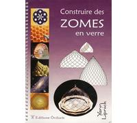 Construire Des Zomes En Verre - Dix Plans De Zomes À Réaliser Soi-Même