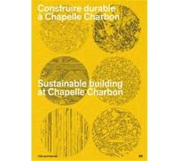 Construire Durable A Chapelle Charbon /franCais/anglais - Myr Muratet - Building Books - broché - Monographie