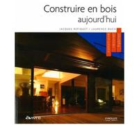 Construire En Bois Aujourd'hui - Construire, Rénover, Habiter