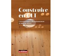 Construire en CLT Caractéristiques, dimensionnement et mise en oeuvre - Renaud Blondeau-Patissier - Le Moniteur - broché - Manuel