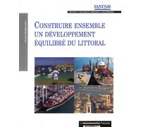 Construire ensemble Un développement équilibré du littoral - Collectif - Documentation Francaise - broché - Etude