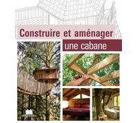 Construire et aménager une cabane
