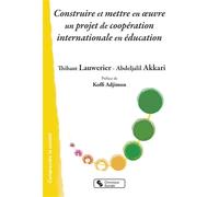 Construire et mettre en oeuvre un projet de coopération internationale en éducation - Thibault Lauwerier - Chronique Sociale - broché - Guide
