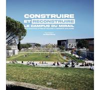 Construire et reconstruire le campus du mirail Collectif (Auteur)